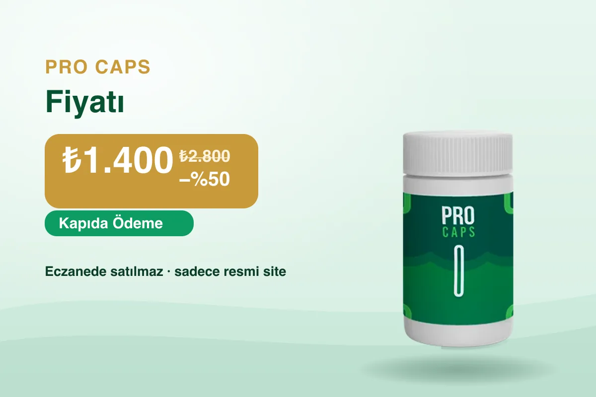 Pro Caps eczane fiyatı ₺1.400, kapıda ödeme — sadece resmi site